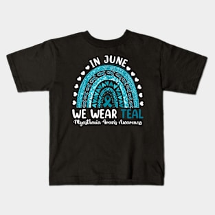 Myasthenia Gravis Awareness, In Jun We Wear Teal, Teal Ribbon Kids T-Shirt